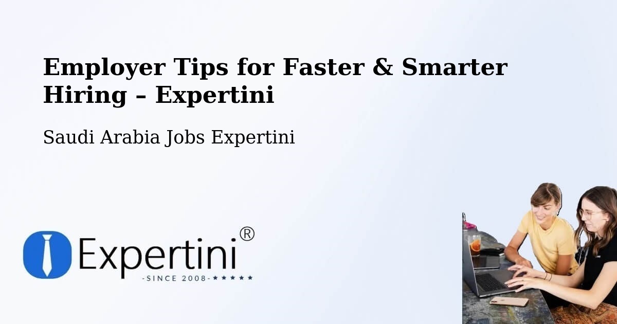 Employer Tips for Hiring & Recruitment – Riyadh - Riyadh, Saudi Arabia Jobs Expertini