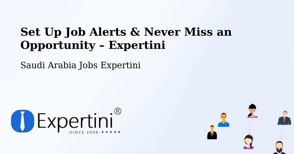 Job Alerts Guide – Get Notified About New Jobs in Riyadh - Riyadh, Saudi Arabia Jobs Expertini