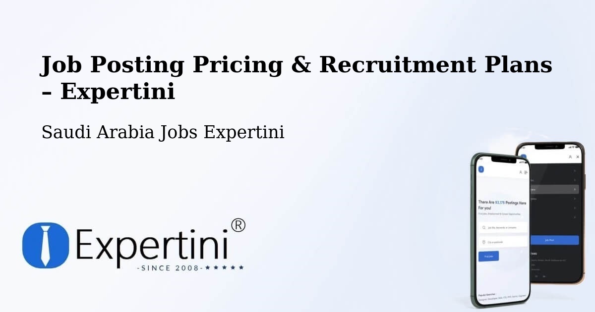 Job Posting Pricing & Recruitment Plans – Riyadh - Riyadh, Saudi Arabia Jobs Expertini
